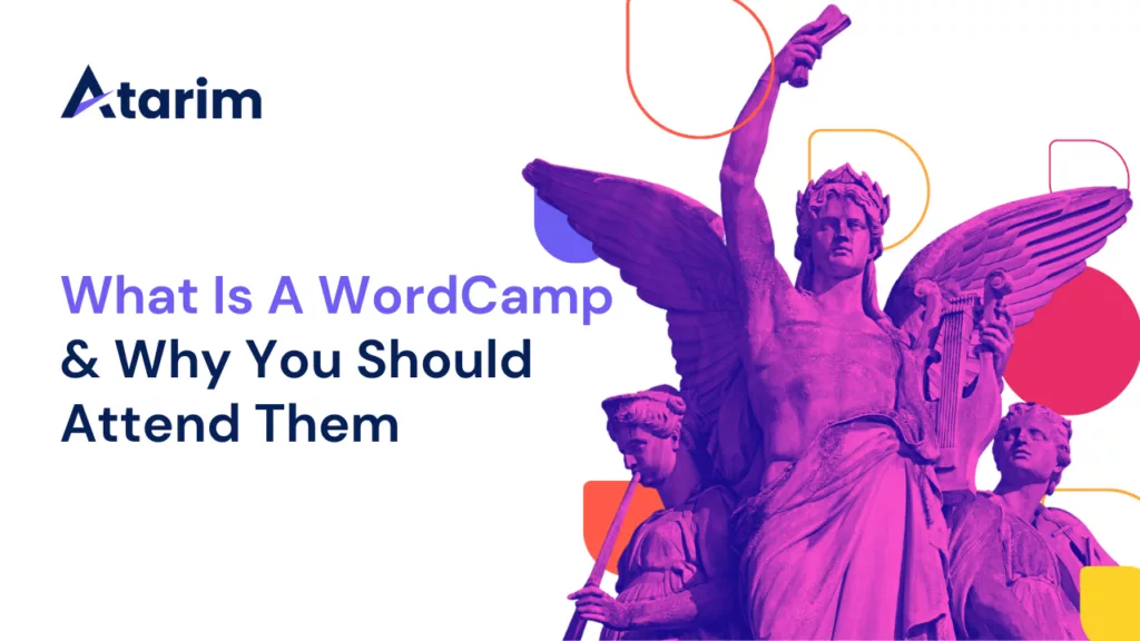 What Is A WordCamp & Why You Should Attend Them