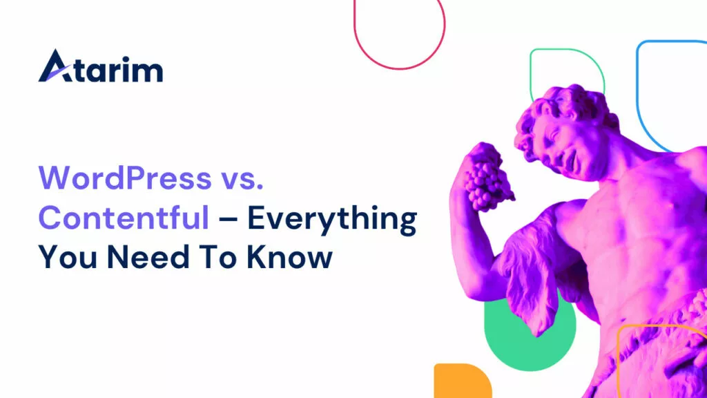 WordPress vs. Contentful – Everything You Need To Know